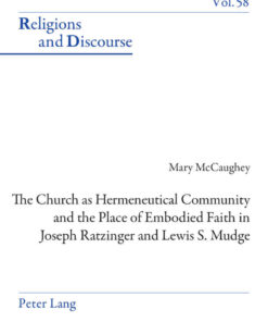 The Church as Hermeneutical Community and the Place of Embodied Faith in Joseph Ratzinger and Lewis S. M: Edition eBook