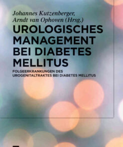 Urologisches Management bei Diabetes mellitus: Folgeerkrankungen des Urogenitaltraktes bei Diabetes mellitus eBook