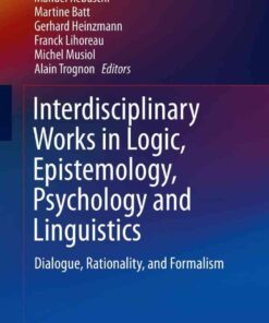 Interdisciplinary Works in Logic, Epistemology, Psychology and Linguistics: Dialogue, Rationality, and Formalism eBook