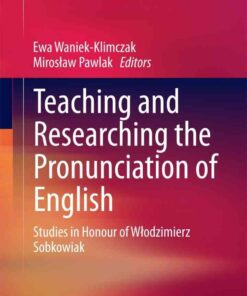 Teaching and Researching the Pronunciation of English: Studies in Honour of Włodzimierz Sobkowiak eBook
