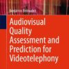 Audiovisual Quality Assessment and Prediction for Videotelephony eBook