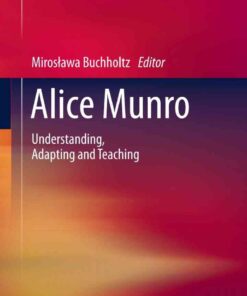 Alice Munro: Understanding, Adapting and Teaching eBook