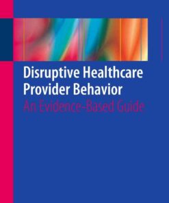Disruptive Healthcare Provider Behavior: An Evidence-Based Guide eBook