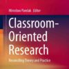 Classroom-Oriented Research: Reconciling Theory and Practice eBook