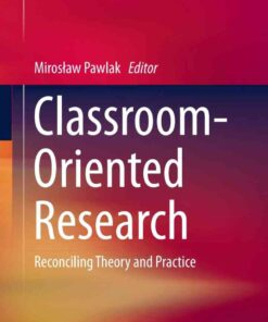 Classroom-Oriented Research: Reconciling Theory and Practice eBook