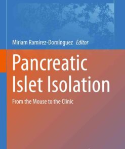 Pancreatic Islet Isolation: From the Mouse to the Clinic eBook