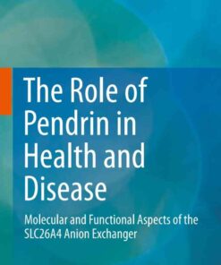 The Role of Pendrin in Health and Disease: Molecular and Functional Aspects of the SLC26A4 Anion Exchanger eBook