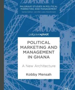 Political Marketing and Management in Ghana: A New Architecture eBook