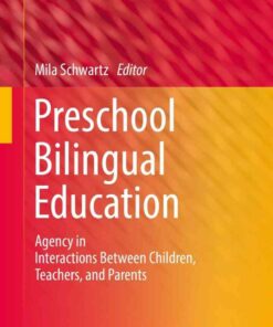 Preschool Bilingual Education: Agency in Interactions Between Children, Teachers, and Parents eBook