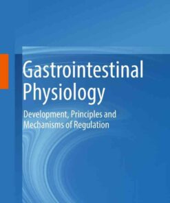 Gastrointestinal Physiology: Development, Principles and Mechanisms of Regulation eBook