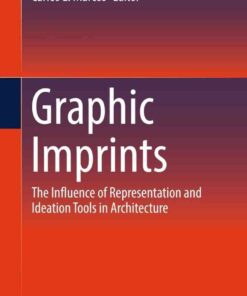 Graphic Imprints: The Influence of Representation and Ideation Tools in Architecture eBook