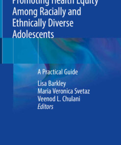 Promoting Health Equity Among Racially and Ethnically Diverse Adolescents: A Practical Guide eBook