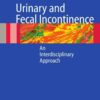 Urinary and Fecal Incontinence: An Interdisciplinary Approach eBook