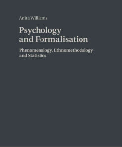 Psychology and Formalisation: Phenomenology, Ethnomethodology and Statistics eBook