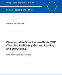 Die alternative Sprachlehrmethode TPRS (Teaching Proficiency through Reading and Storytelling): Eine kritische Betrachtung eBook