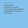Gravitational Coalescence Paradox and Cosmogenetic Causality in Quantum Astrophysical Cosmology eBook