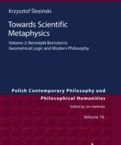 Towards Scientific Metaphysics, Volume 2: Benedykt Bornstein’s Geometrical Logic and Modern Philosophy eBook