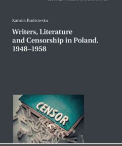 Writers, Literature and Censorship in Poland. 1948–1958 eBook