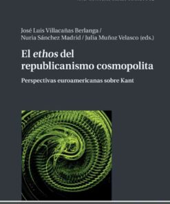 El <I>ethos" del republicanismo cosmopolita: Perspectivas euroamericanas sobre Kant eBook