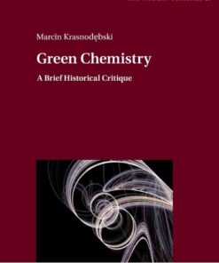 Green Chemistry: A Brief Historical Critique eBook