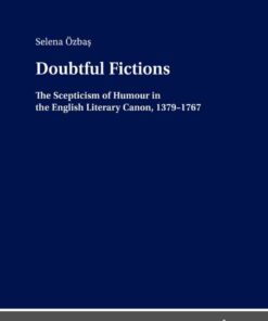 Doubtful Fictions: The Scepticism of Humour in the English Literary Canon, 1379–1767 eBook