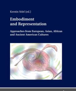 Embodiment and Representation: Approaches from European, Asian, African and Ancient American Cultures eBook