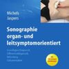 Sonographie organ- und leitsymptomorientiert: Grundlagen, Diagnostik, Differentialdiagnostik, Befundung, Dokumentation eBook