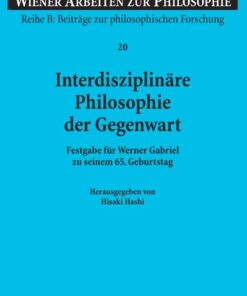 Interdisziplinaere Philosophie der Gegenwart: Festgabe fuer Werner Gabriel zu seinem 65. Geburtstag eBook