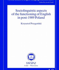Sociolinguistic aspects of the functioning of English in post-1989 Poland eBook