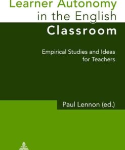 Learner Autonomy in the English Classroom: Empirical Studies and Ideas for Teachers eBook