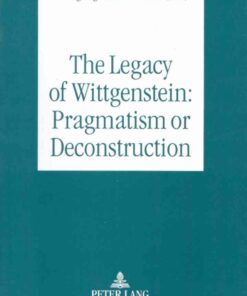 The Legacy of Wittgenstein: Pragmatism or Deconstruction eBook