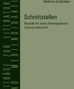 Schnittstellen: Modelle fuer einen filmintegrativen Literaturunterricht eBook