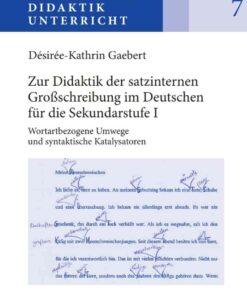 Zur Didaktik der satzinternen Großschreibung im Deutschen fuer die Sekundarstufe I: Wortartbezogene Umwege und syntaktische Katalysatoren eBook
