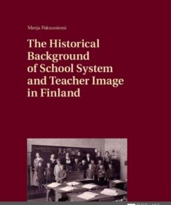 The Historical Background of School System and Teacher Image in Finland eBook