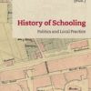 History of Schooling: Politics and Local Practice eBook