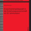 Erwachsenenpaedagogik in der Erziehungswissenschaft im 20. Jahrhundert eBook