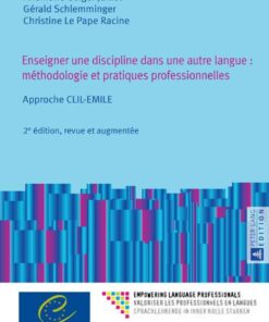 Enseigner une discipline dans une autre langue : méthodologie et pratiques professionnelles: Approche CLIL-EMILE – 2e édition, revue et augmentée eBook