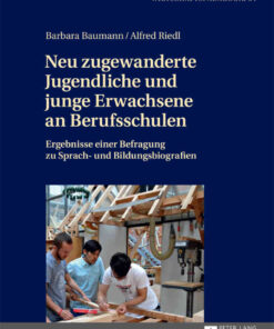 Neu zugewanderte Jugendliche und junge Erwachsene an Berufsschulen: Ergebnisse einer Befragung zu Sprach- und Bildungsbiografien eBook