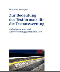 Zur Bedeutung des Testformats fuer die Testauswertung: Aufgabenstamm- und Antwortabhaengigkeiten im C-Test eBook