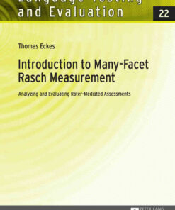 Introduction to Many-Facet Rasch Measurement: Analyzing and Evaluating Rater-Mediated Assessments. 2nd Revised and Updated Edition eBook