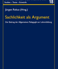 Sachlichkeit als Argument: Der Beitrag der Allgemeinen Paedagogik zur Lehrerbildung eBook