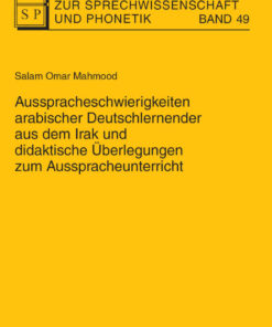 Ausspracheschwierigkeiten arabischer Deutschlernender aus dem Irak und didaktische Überlegungen zum Ausspracheunterricht eBook