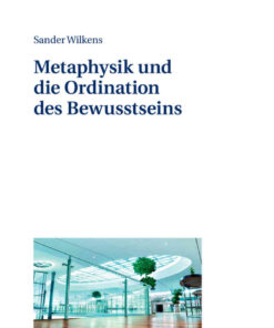 Metaphysik und die Ordination des Bewusstseins eBook