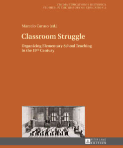 Classroom Struggle: Organizing Elementary School Teaching in the 19th Century eBook