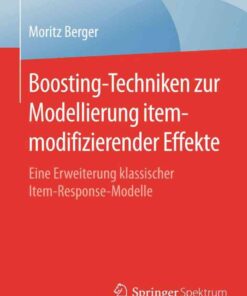 Boosting-Techniken zur Modellierung itemmodifizierender Effekte: Eine Erweiterung klassischer Item-Response-Modelle eBook