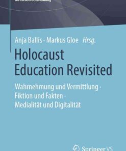 Holocaust Education Revisited: Wahrnehmung und Vermittlung • Fiktion und Fakten • Medialität und Digitalität eBook