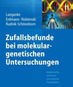 Zufallsbefunde bei molekulargenetischen Untersuchungen: Medizinische, juristische und ethische Perspektiven eBook