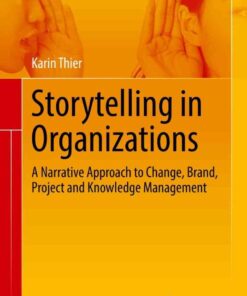 Storytelling in Organizations: A Narrative Approach to Change, Brand, Project and Knowledge Management eBook