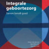 Integrale geboortezorg: Samen bevalt goed eBook