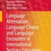 Language Alternation, Language Choice and Language Encounter in International Tertiary Education eBook